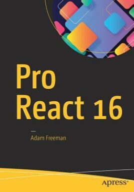 Pro React 16 by Adam Freeman